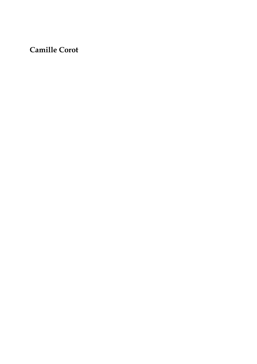 Prévisualisation du document Camille Corot Issu d'une famille de commerçants aisés de la bourgeoisie parisienne,Camille Corot dut attendre ses vingt-cinq ans pour que ses parentsbonnetiers acceptent sa vocation artistique et lui allouent une modestepension pour vivre.