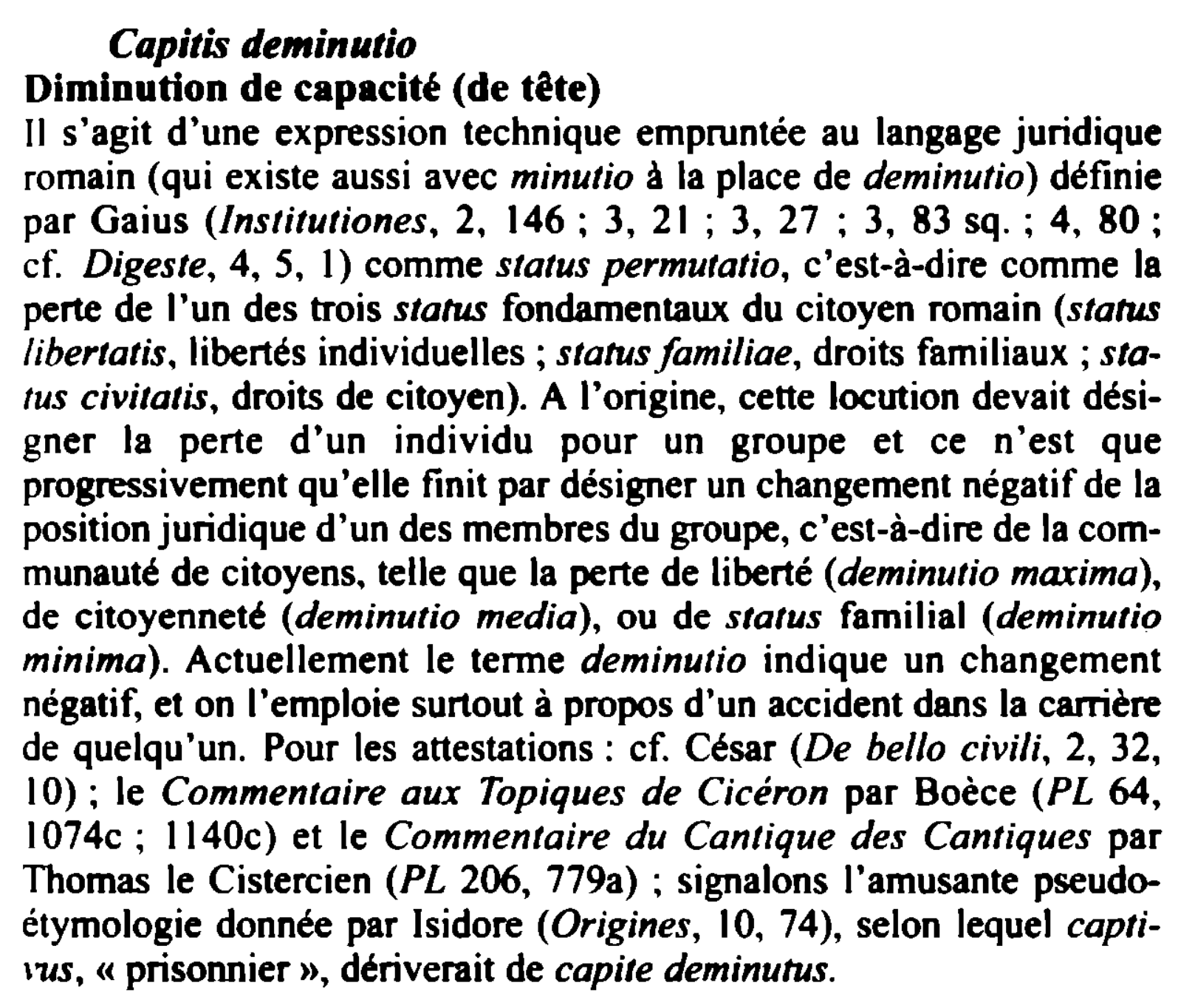 Prévisualisation du document Capitis deminutio
Diminution de capacité (de tête)
Il s'agit d'une expression technique empruntée au langage juridique
romain (qui existe aussi...