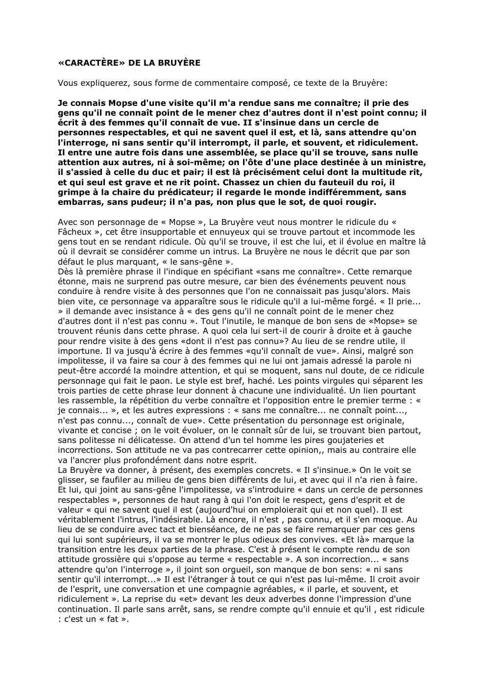 Prévisualisation du document «CARACTÈRE» DE LA BRUYÈRE
Vous expliquerez, sous forme de commentaire composé, ce texte de la Bruyère:
Je connais Mopse d'une...