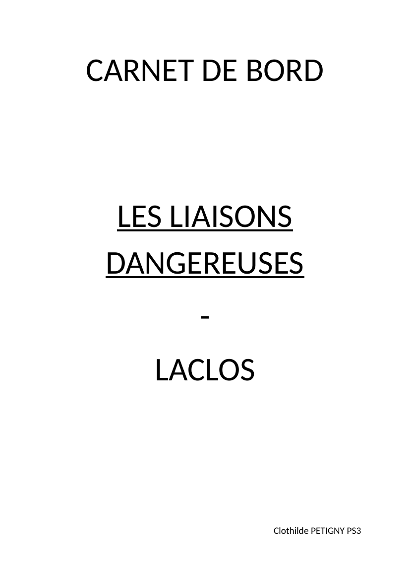 Prévisualisation du document CARNET DE BORDLES LIAISONS DANGEREUSES-LACLOSClothilde PETIGNY PS3Lettre 1 : 25.