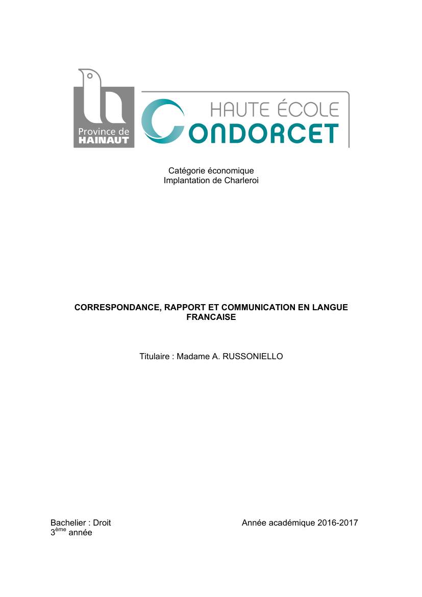 Prévisualisation du document Catégorie économiqueImplantation de CharleroiCORRESPONDANCE, RAPPORT ET COMMUNICATION EN LANGUEFRANCAISETitulaire : Madame A.