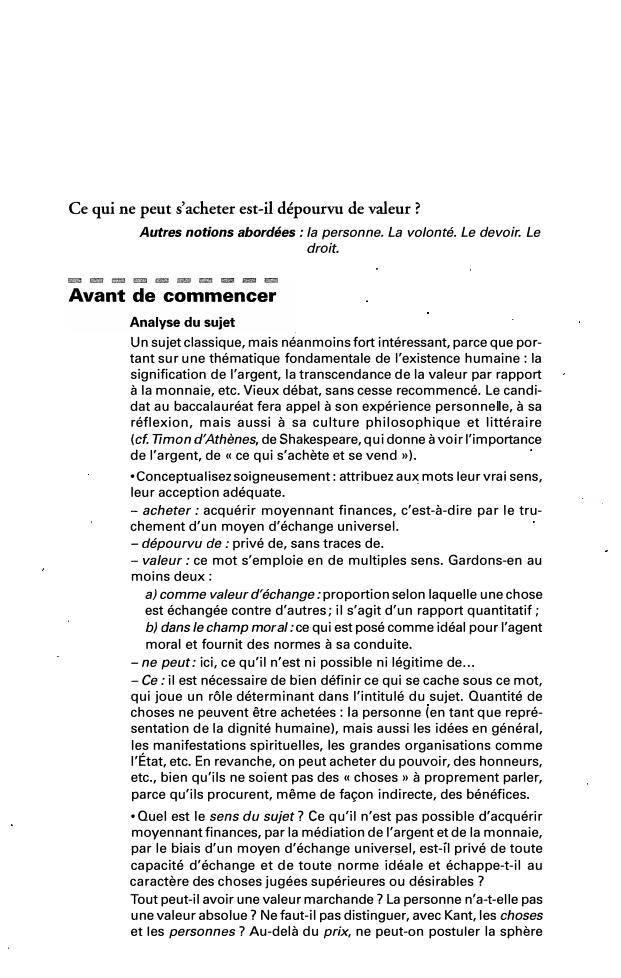 Prévisualisation du document Ce qui ne peut s'acheter est-il dépourvu de valeur ?
Autres notions abordées : la personne. La volonté. Le de...