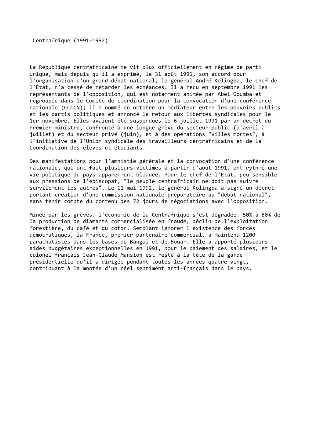 Prévisualisation du document Centrafrique (1991-1992)

La République centrafricaine ne vit plus officiellement en régime de parti
unique, mais depuis qu'il a exprimé, le...