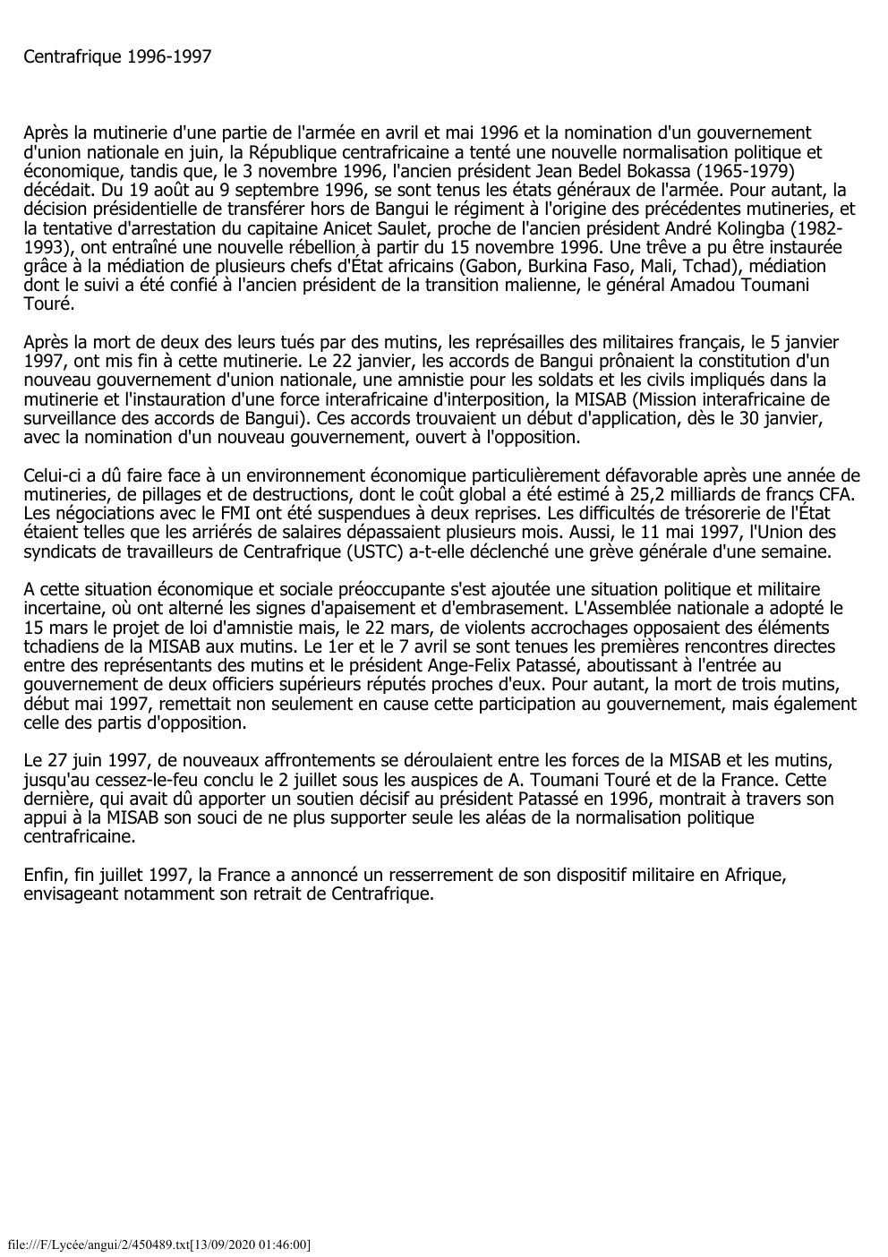 Prévisualisation du document Centrafrique 1996-1997

Après la mutinerie d'une partie de l'armée en avril et mai 1996 et la nomination d'un gouvernement
d'union...