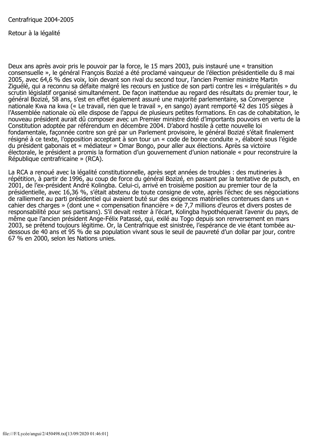 Prévisualisation du document Centrafrique 2004-2005
Retour à la légalité

Deux ans après avoir pris le pouvoir par la force, le 15 mars 2003,...