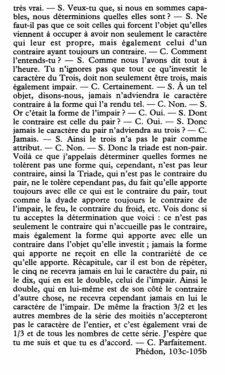 Prévisualisation du document certains cas de ce genre que ce ne soit pas seulement la forme elle-même qui mérite à jamais le nom qu'elle porte, mais encore quelque chose d'autre qui, sans être cette forme, en possède le caractère tant qu'elle existe.