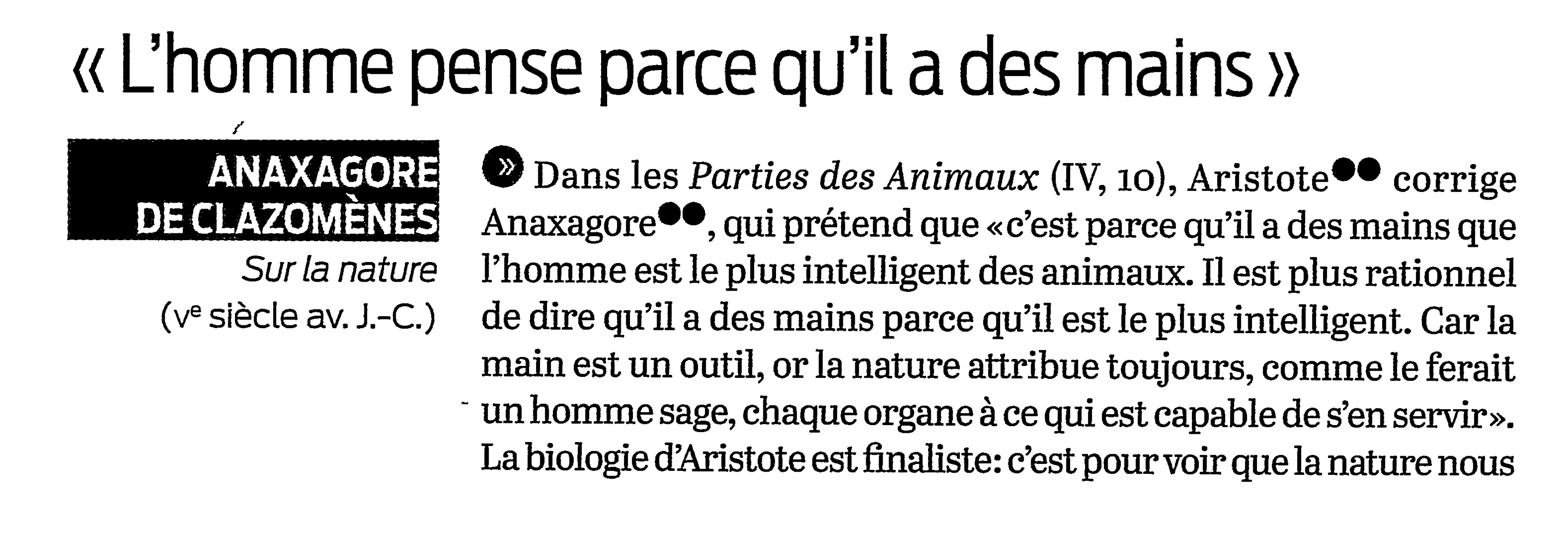 Prévisualisation du document "C'est à l'être capable d'acquérir le plus grand nombre d'arts que la nature a donné l 'outil de loin le plus utile, la main." Aristote, Des Parties des animaux. Commentez cette citation.