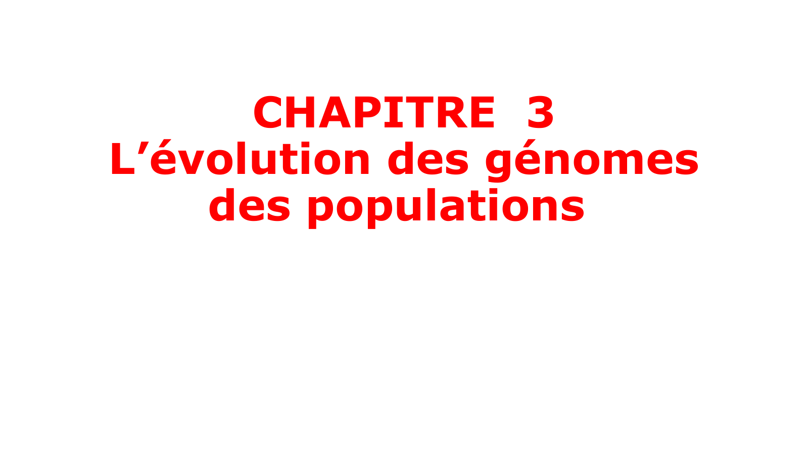 Prévisualisation du document CHAPITRE 3 L’évolution des génomes des populations