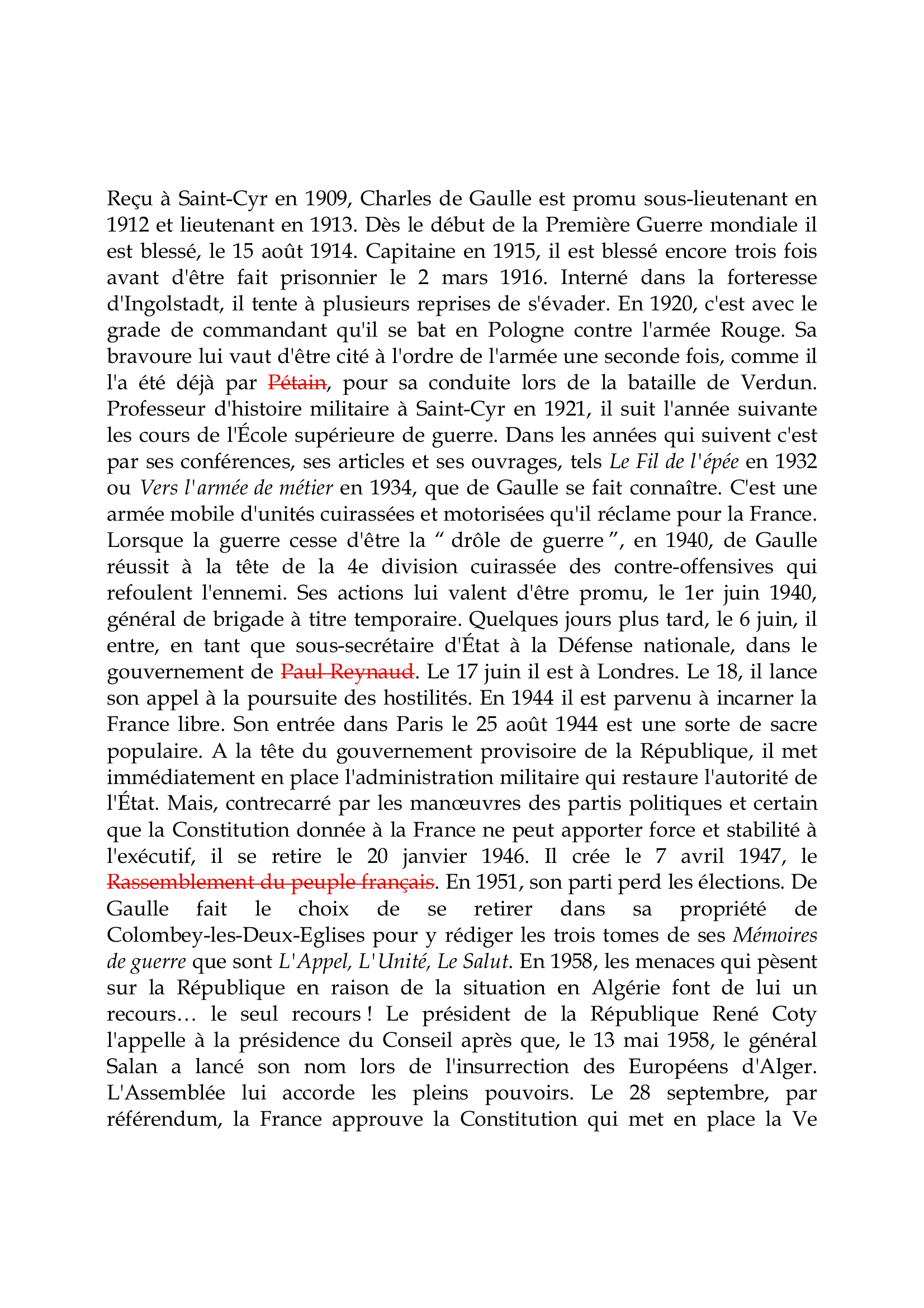Prévisualisation du document Charles de Gaulle

Reçu à Saint-Cyr en 1909, Charles de Gaulle est promu sous-lieutenant en
1912 et lieutenant en 1913.