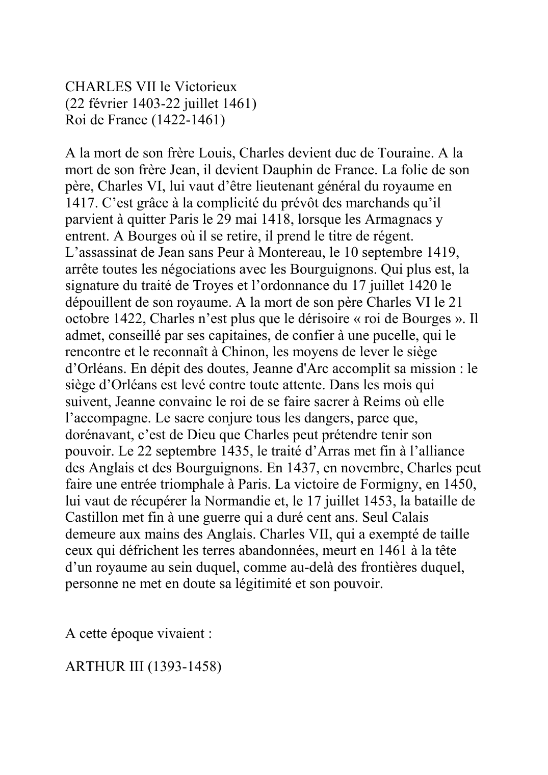 Prévisualisation du document CHARLES VIIle Victorieux (22 février 1403-22 juillet 1461) Roi de France (1422-1461)A la mort de son frère Louis, Charles devient duc de Touraine.