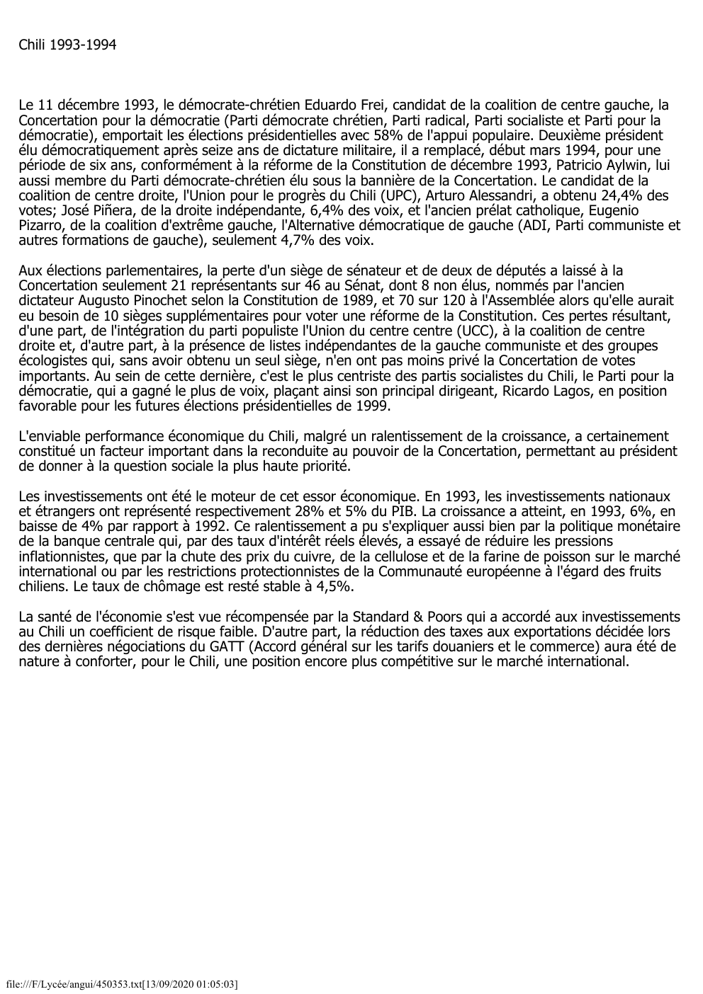 Prévisualisation du document Chili 1993-1994

Le 11 décembre 1993, le démocrate-chrétien Eduardo Frei, candidat de la coalition de centre gauche, la
Concertation pour...