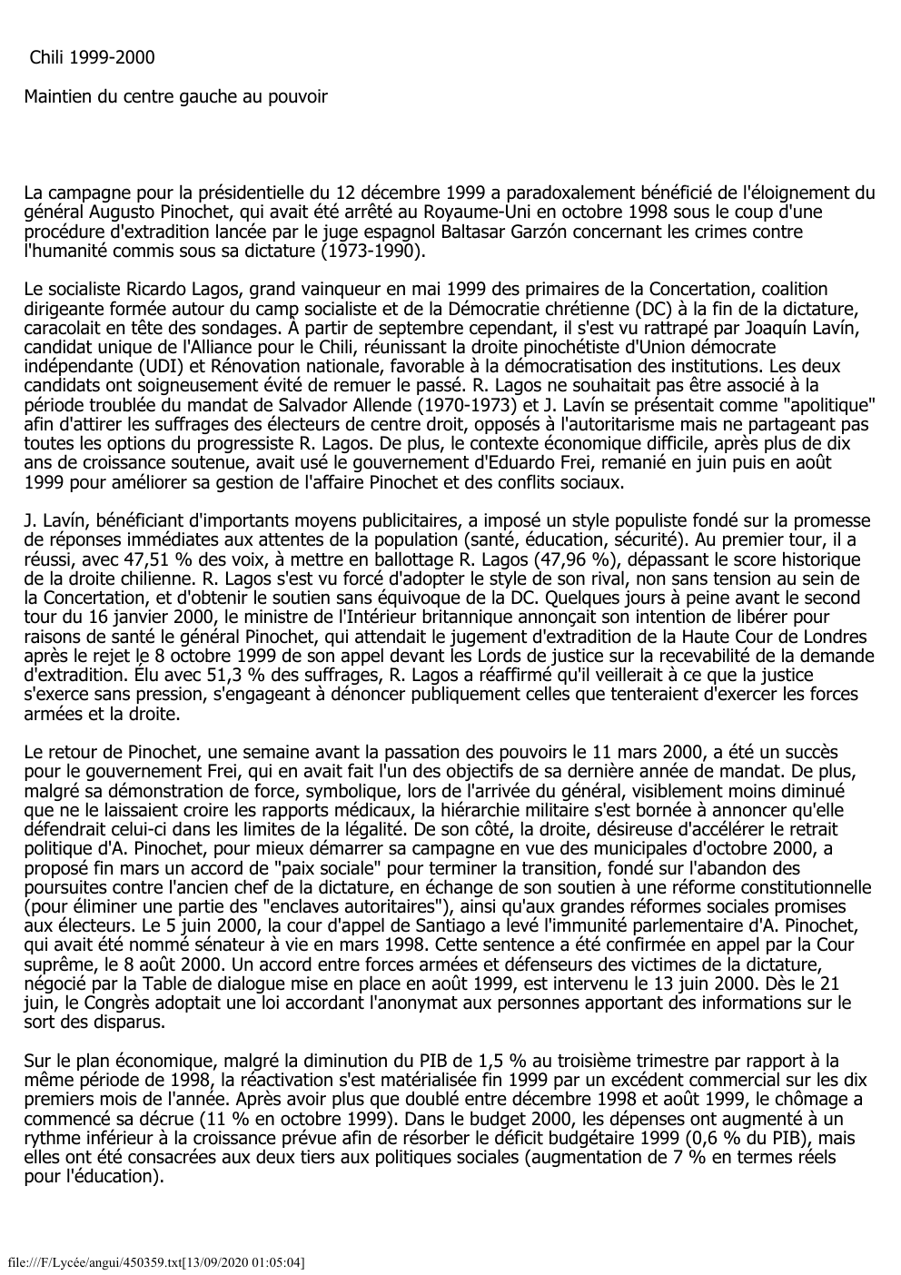 Prévisualisation du document Chili 1999-2000
Maintien du centre gauche au pouvoir

La campagne pour la présidentielle du 12 décembre 1999 a paradoxalement bénéficié...