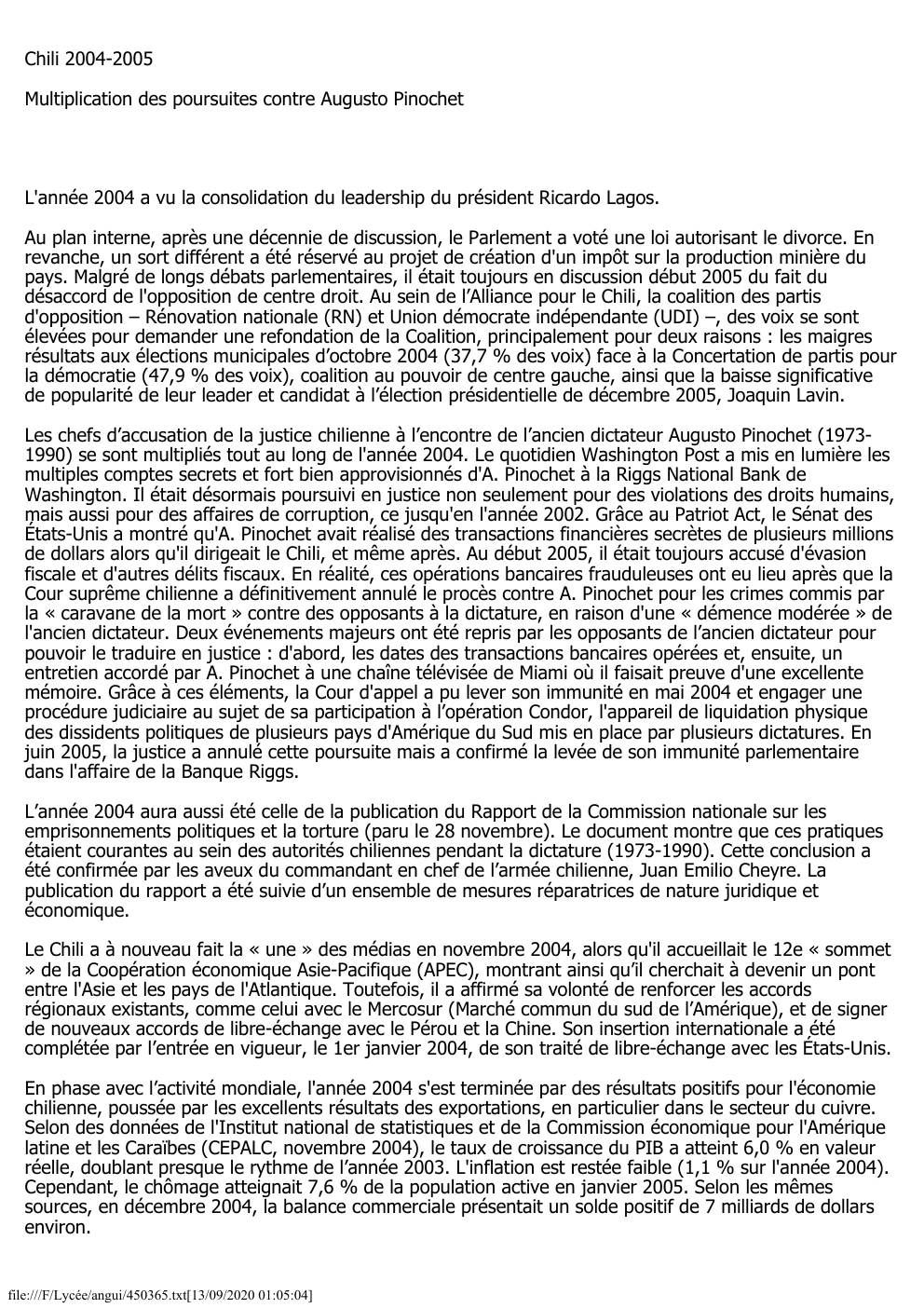 Prévisualisation du document Chili 2004-2005
Multiplication des poursuites contre Augusto Pinochet

L'année 2004 a vu la consolidation du leadership du président Ricardo Lagos....