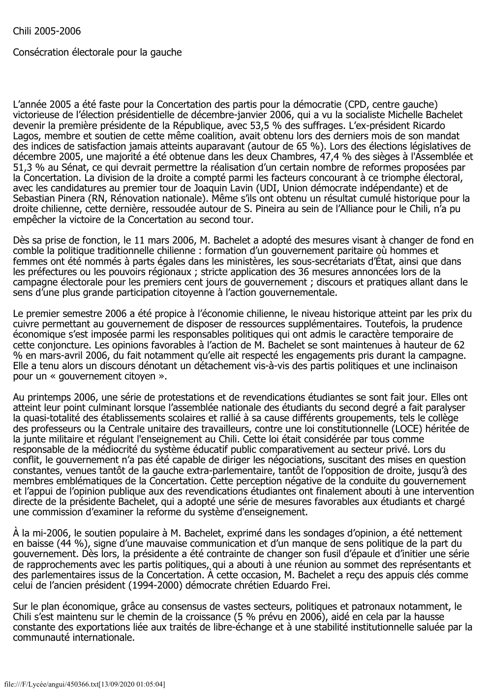 Prévisualisation du document Chili 2005-2006
Consécration électorale pour la gauche

L’année 2005 a été faste pour la Concertation des partis pour la démocratie...