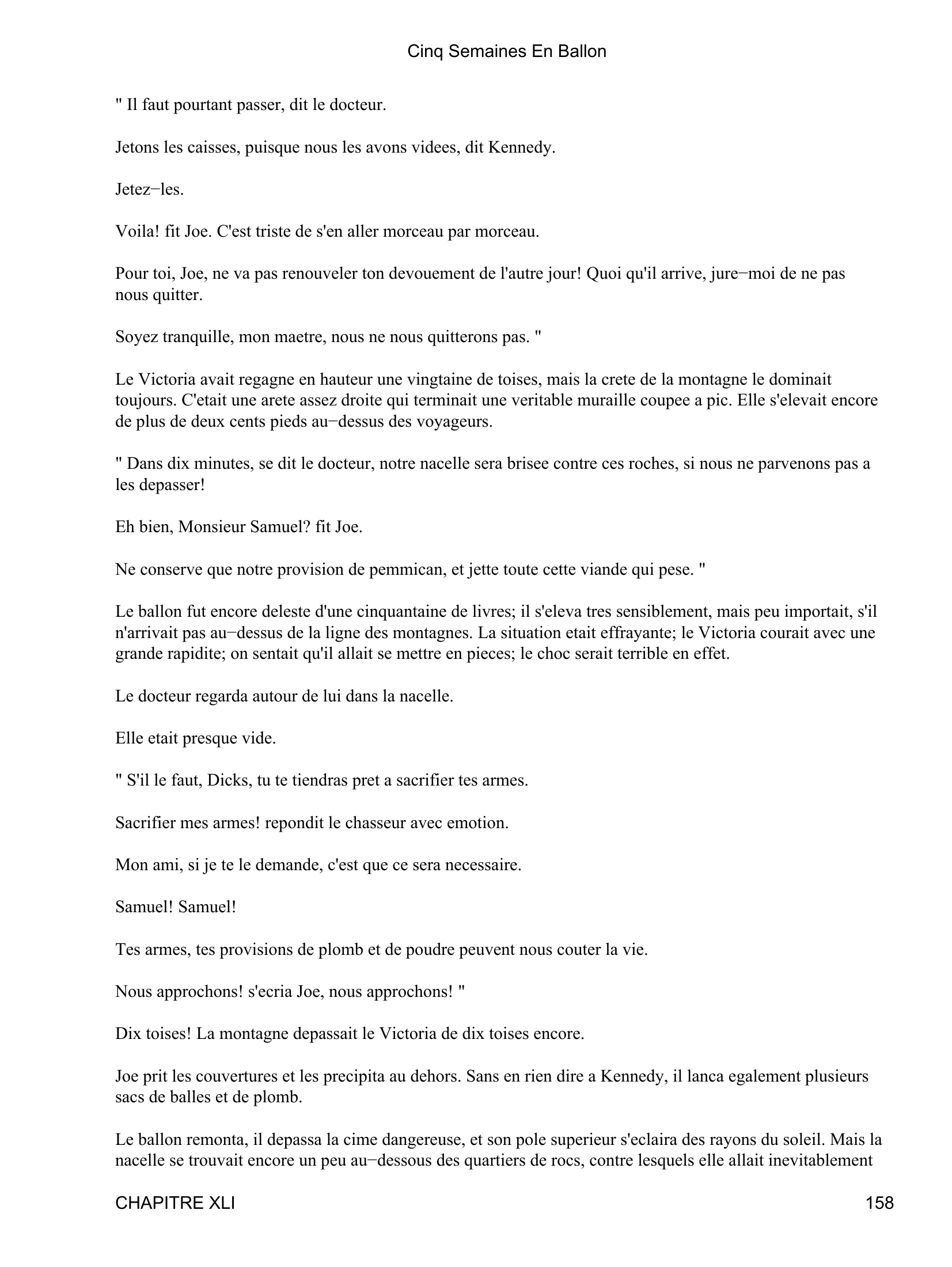 Prévisualisation du document Cinq Semaines En Ballon
Arrivons toujours sur les bords, repliqua le chasseur, ce sera cela de gagne.