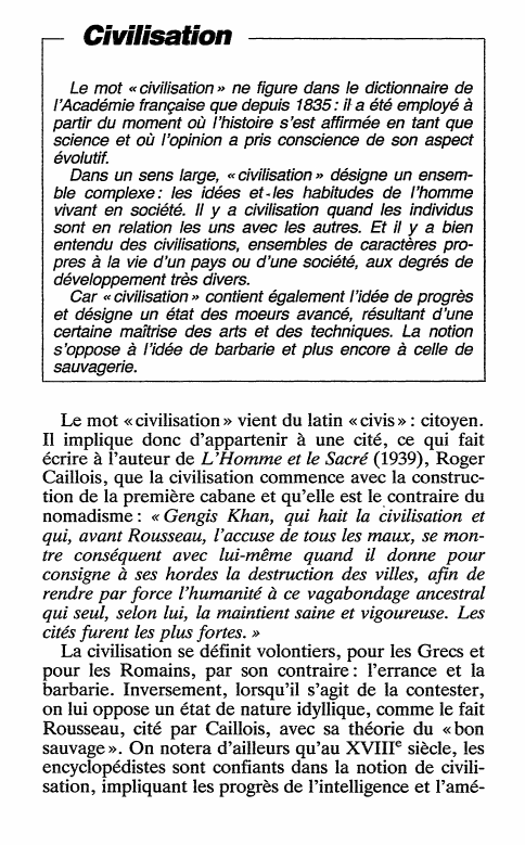 Prévisualisation du document Civilisation
Le mot " civilisation » ne figure dans le dictionnaire de
l'Académie française que depuis 1835: il a été...
