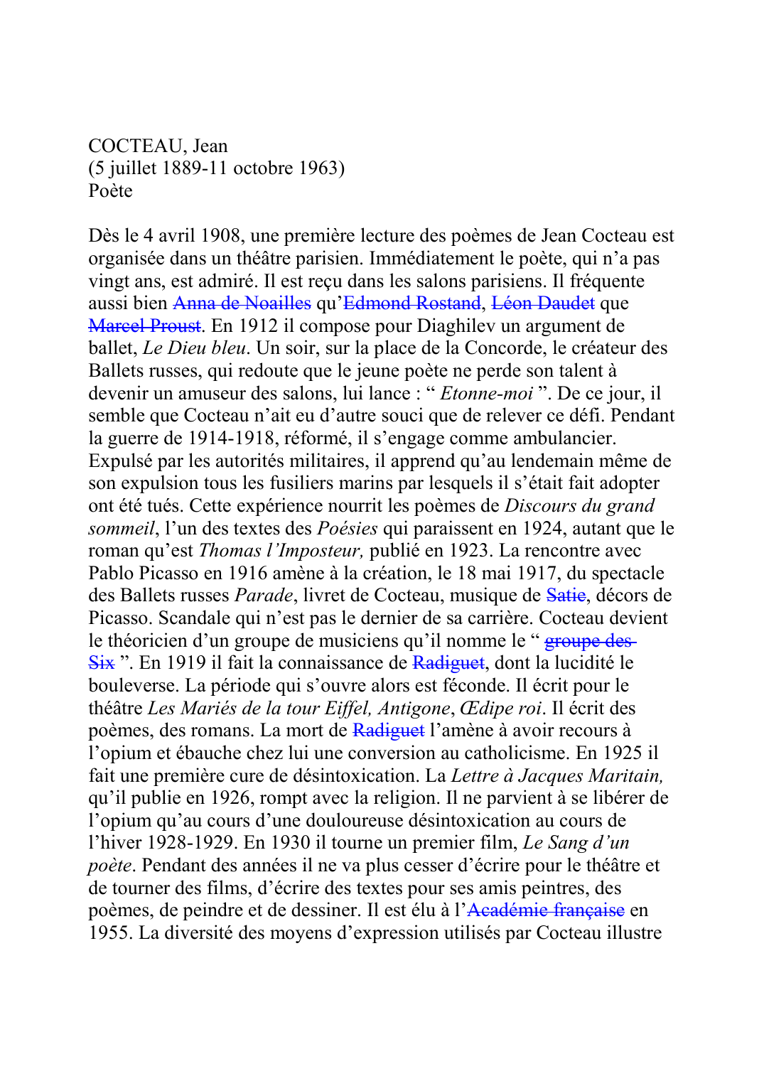 Prévisualisation du document COCTEAU, Jean (5 juillet 1889-11 octobre 1963) Poète  Dès le 4 avril 1908, une première lecture des poèmes de Jean Cocteau est organisée dans un théâtre parisien.