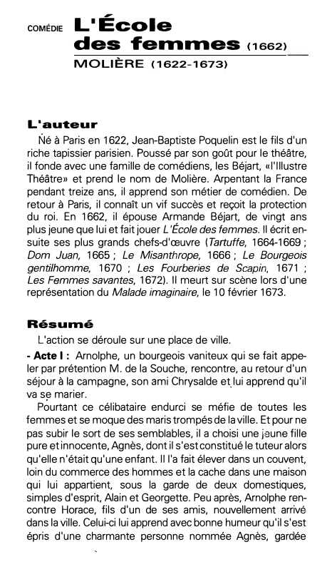 Prévisualisation du document COMÉDIE

L 1 École
des femmes



MOLIÈRE (1622-1673)

L'auteur
Né à Paris en 1622, Jean-Baptiste Poquelin est le fils d'un...