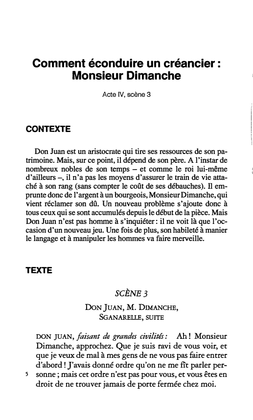 Prévisualisation du document Comment éconduire un créancier :
Monsieur Dimanche
Acte IV, scène 3

CONTEXTE
Don Juan est un aristocrate qui tire ses...