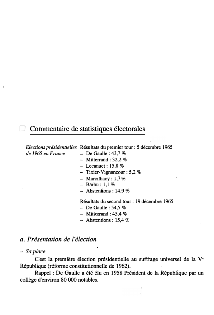 Prévisualisation du document □

Commentaire de statistiques électorales

Elections présidentielles Résultats du premier tour: 5 décembre 1965
de 1965 en France
De Gaulle...