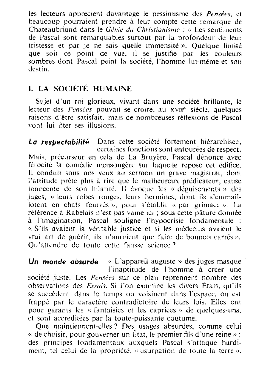 Prévisualisation du document Commentez, en vous appuyant sur le texte des « Pensées », cette réflexion de Chateaubriand : « Les sentiments de Pascal sont remarquables surtout par la profondeur de leur tristesse et par je ne sais quelle immensité. »