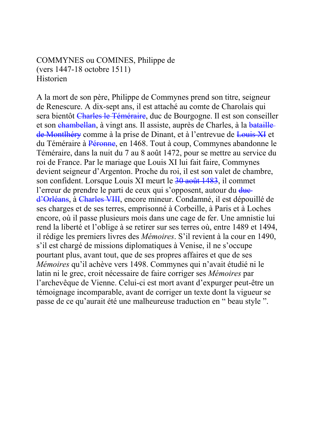Prévisualisation du document COMMYNES ou COMINES, Philippe de (vers 1447-18 octobre 1511) Historien  A la mort de son père, Philippe de Commynes prend son titre, seigneur de Renescure.