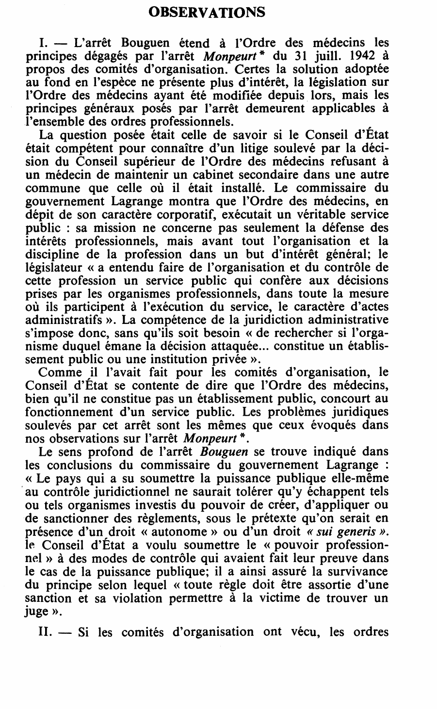 Prévisualisation du document COMPÉTENCE ORDRES PROFESSIONNELS C. E. 2 avr. 1943, BOUGUEN, Rec. 86 (S. 1944.3.1, concl. Lagrange, note Mestre; D. 1944.52, concl. Lagrange, note Jacques Donnedieu de Vabres; J. C. P. 1944.II.2565, note Célier)