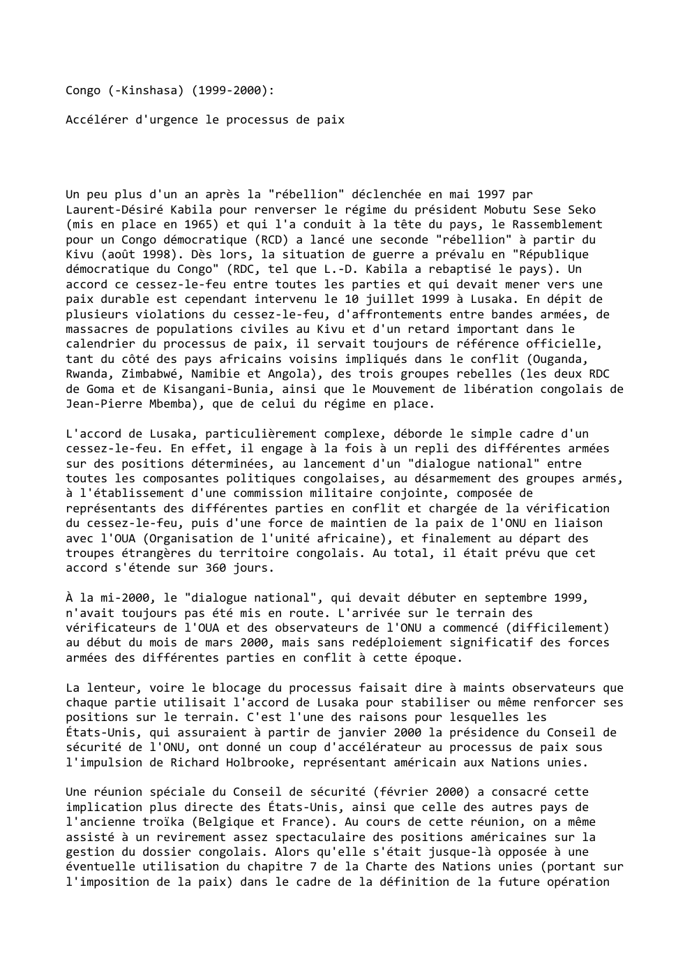 Prévisualisation du document Congo (-Kinshasa) (1999-2000):
Accélérer d'urgence le processus de paix

Un peu plus d'un an après la "rébellion" déclenchée en mai...