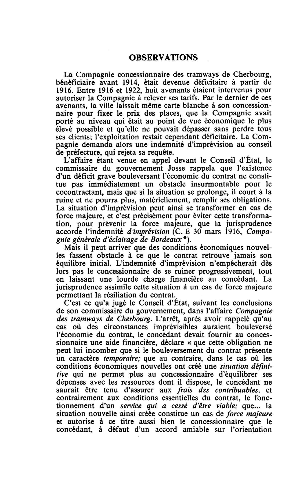 Prévisualisation du document CONTRATS ADMINISTRATIFS FORCE MAJEURE C.E. 9 déc. 1932, COMPAGNIE DES TRAMWAYS DE CHERBOURG, Rec. 1050, coocl. Josse (S. 1933.3.9, concl. Josse, note Laroque; D. 1933.3.17, concl. Josse, note Pelloux; R.D.P. 1933.117, concl. Josse, note Jèze)