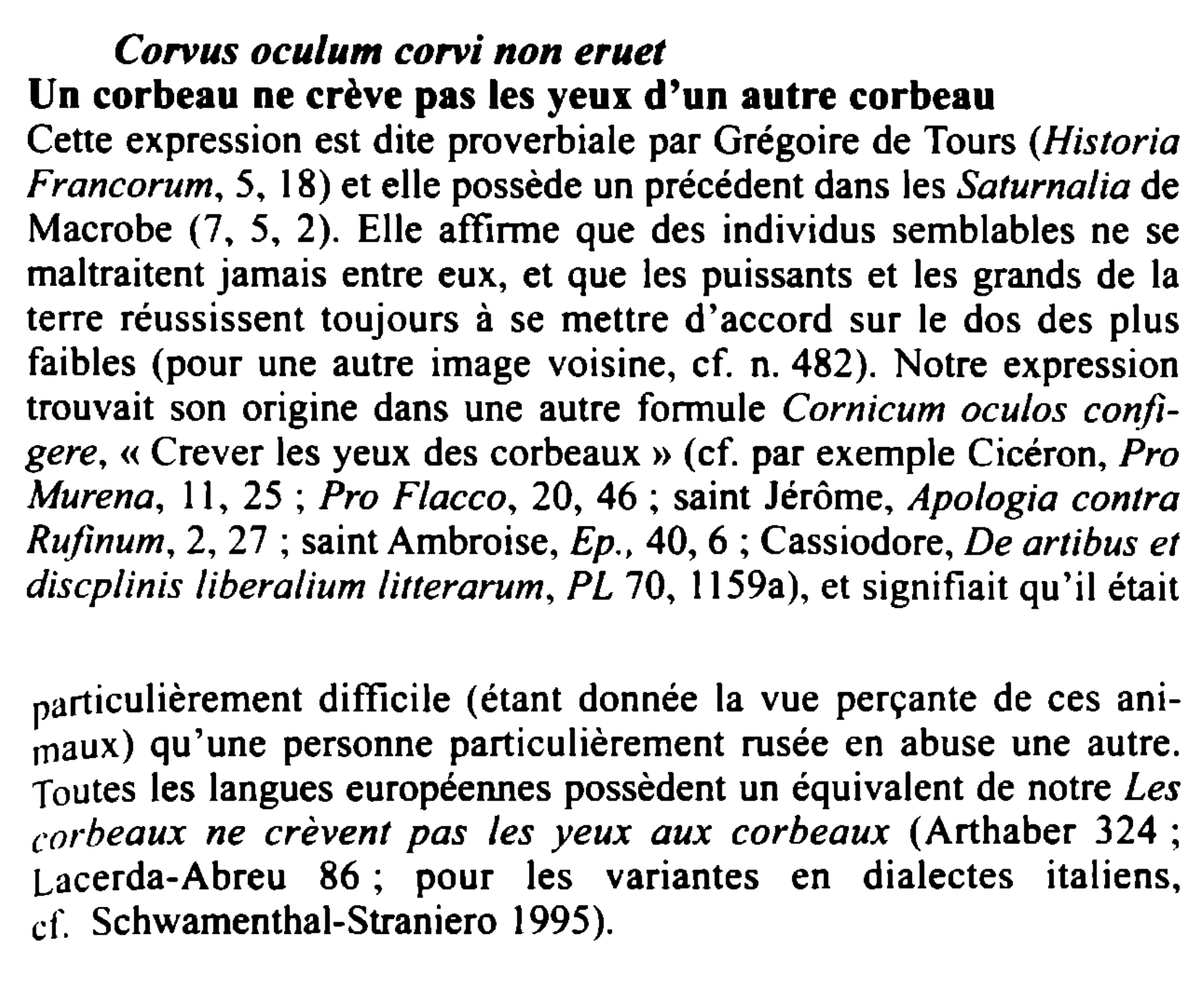Prévisualisation du document Corvus oculum corvi non eruet / Un corbeau ne crève pas les yeux d'un autre corbeau