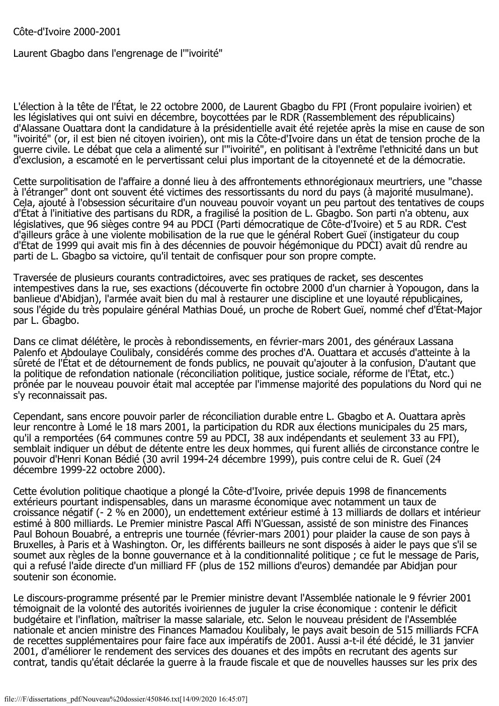 Prévisualisation du document Côte-d'Ivoire 2000-2001
Laurent Gbagbo dans l'engrenage de l'"ivoirité"

L'élection à la tête de l'État, le 22 octobre 2000, de Laurent...