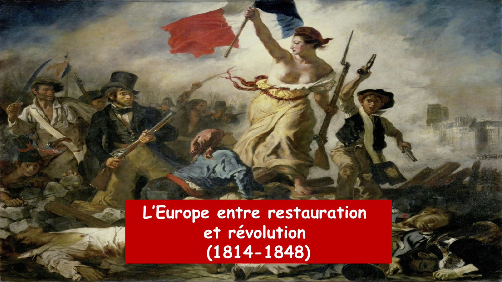 Prévisualisation du document L’Europe entre restauration et révolution (1814-1848)