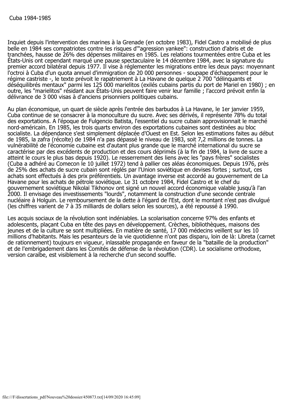 Prévisualisation du document Cuba 1984-1985

Inquiet depuis l'intervention des marines à la Grenade (en octobre 1983), Fidel Castro a mobilisé de plus
belle...