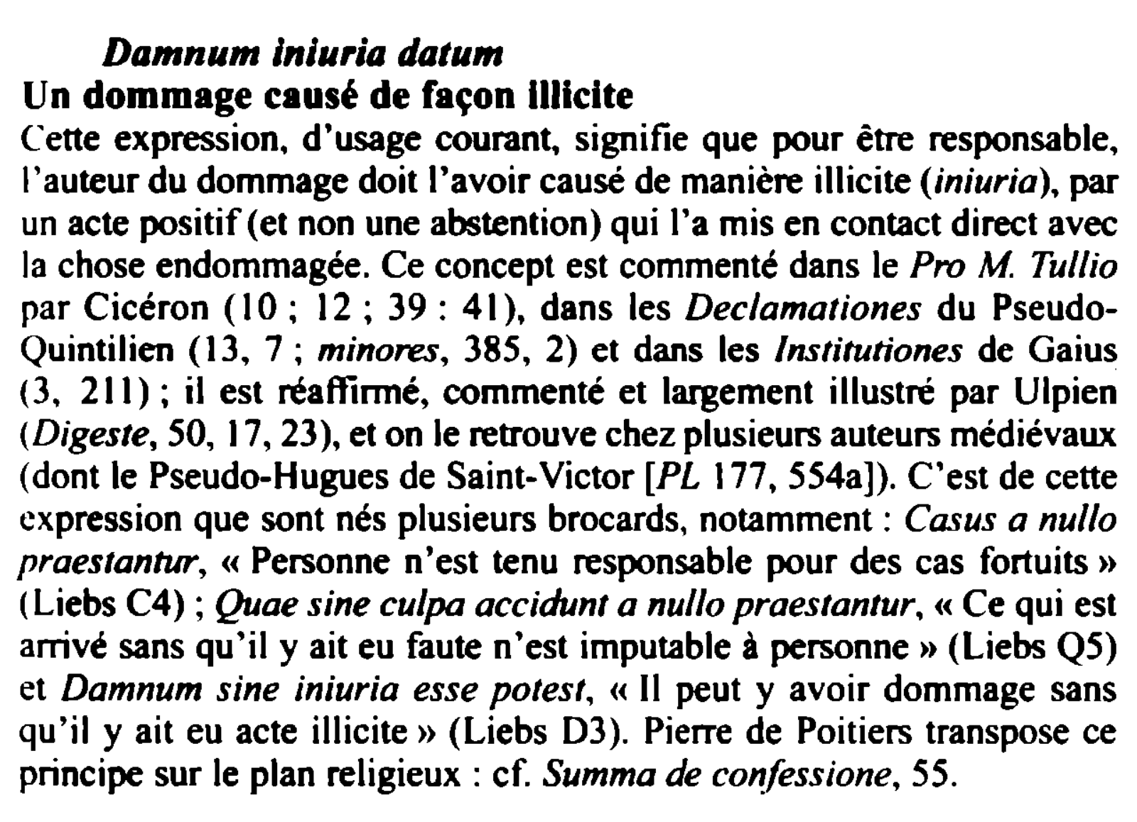 Prévisualisation du document Damnum lnluria datum
Un dommage causé de façon Illicite
(."ette expression. d'usage courant, signifie que pour être responsable,
l'auteur du...