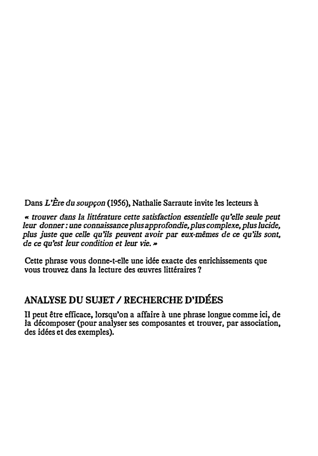 Prévisualisation du document Dans L'Ère du soupçon (1956), Nathalie Sarraute invite les lecteurs à
« trouver dans la littérature cette satisfaction essentielle qu'elle...