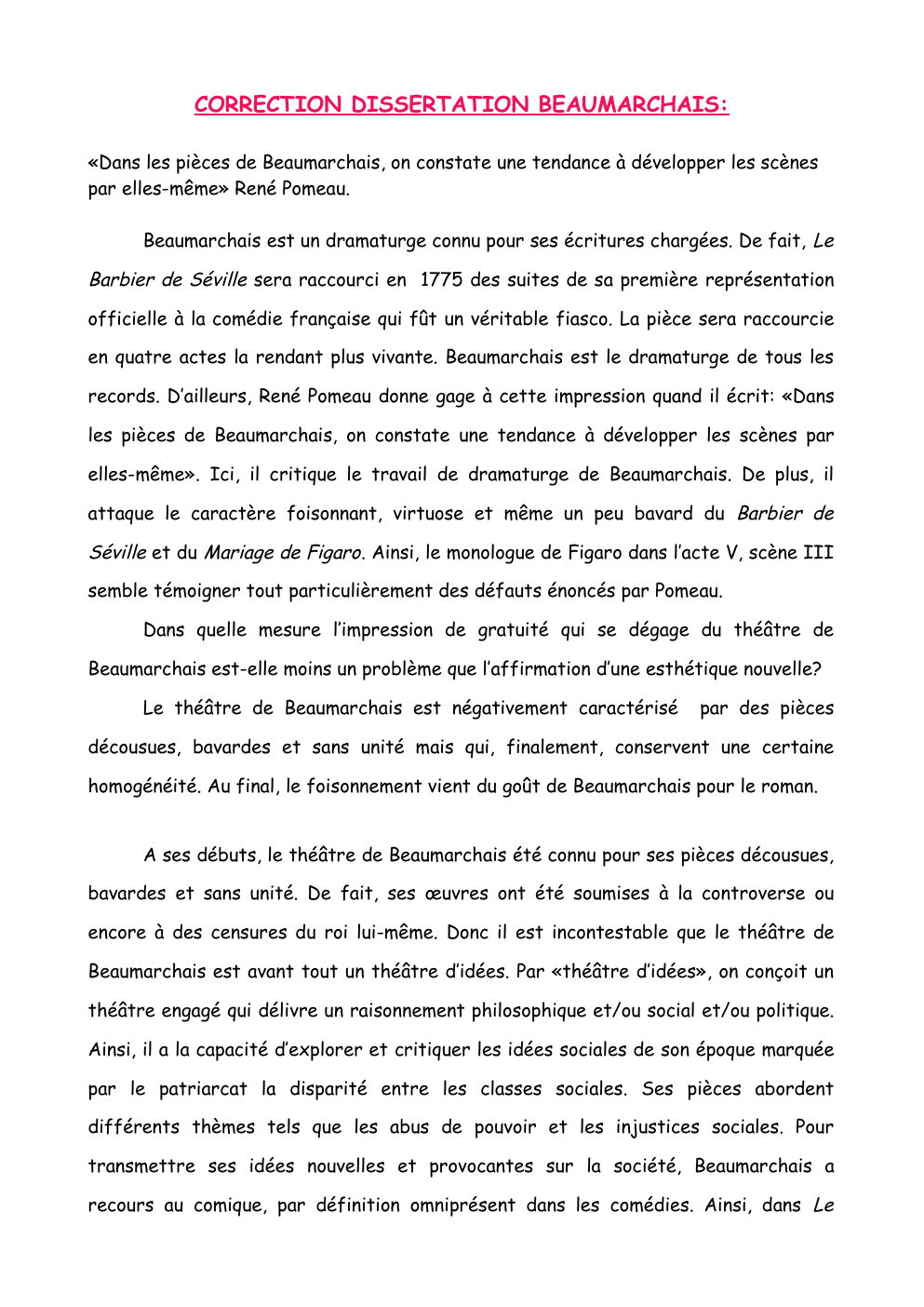 Prévisualisation du document «Dans les pièces de Beaumarchais, on constate une tendance à développer les scènes par elles-même» René Pomeau.