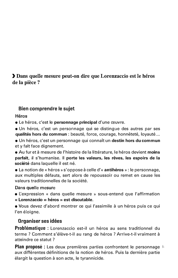 Prévisualisation du document > Dans quelle mesure peut-on dire que Lorenzaccio est le héros
de la pièce?

Bien comprendre le sujet
Héros
•...