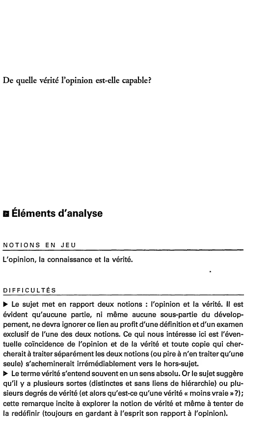 Prévisualisation du document De quelle vérité l'opinion est-elle capable?

11 Éléments d'analyse
NOTIONS EN JEU

L'opinion, la connaissance et la vérité.

Dl FFICUL...