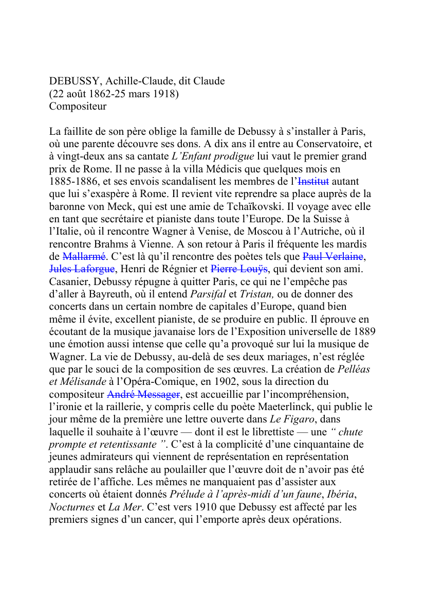 Prévisualisation du document DEBUSSY, Achille-Claude, dit Claude(22 août 1862-25 mars 1918)CompositeurLa faillite de son père oblige la famille de Debussy à s'installer à Paris,où une parente découvre ses dons.