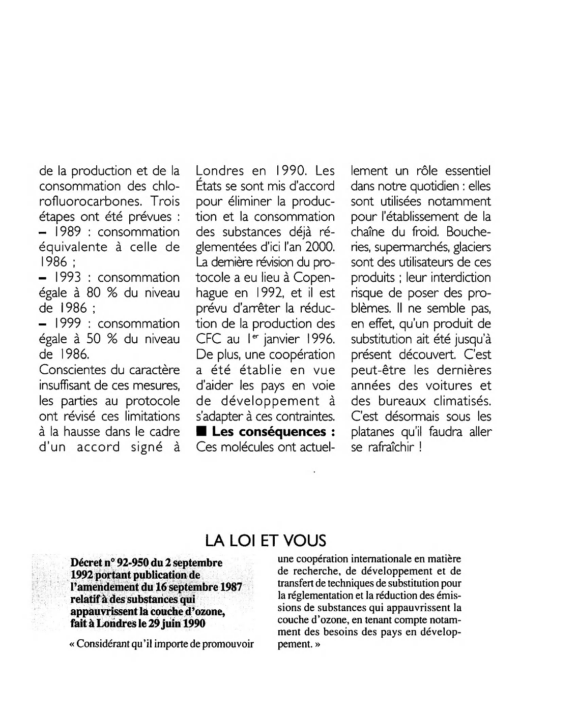 Prévisualisation du document Décret n° 92-950 du 2 septembre 1992 portant publication de l'amendement du 16 septembre 1987 relatifà des substances qui appauvrissent la couche d'ozone, fait à Londres le 29 juin 1990: commentaire