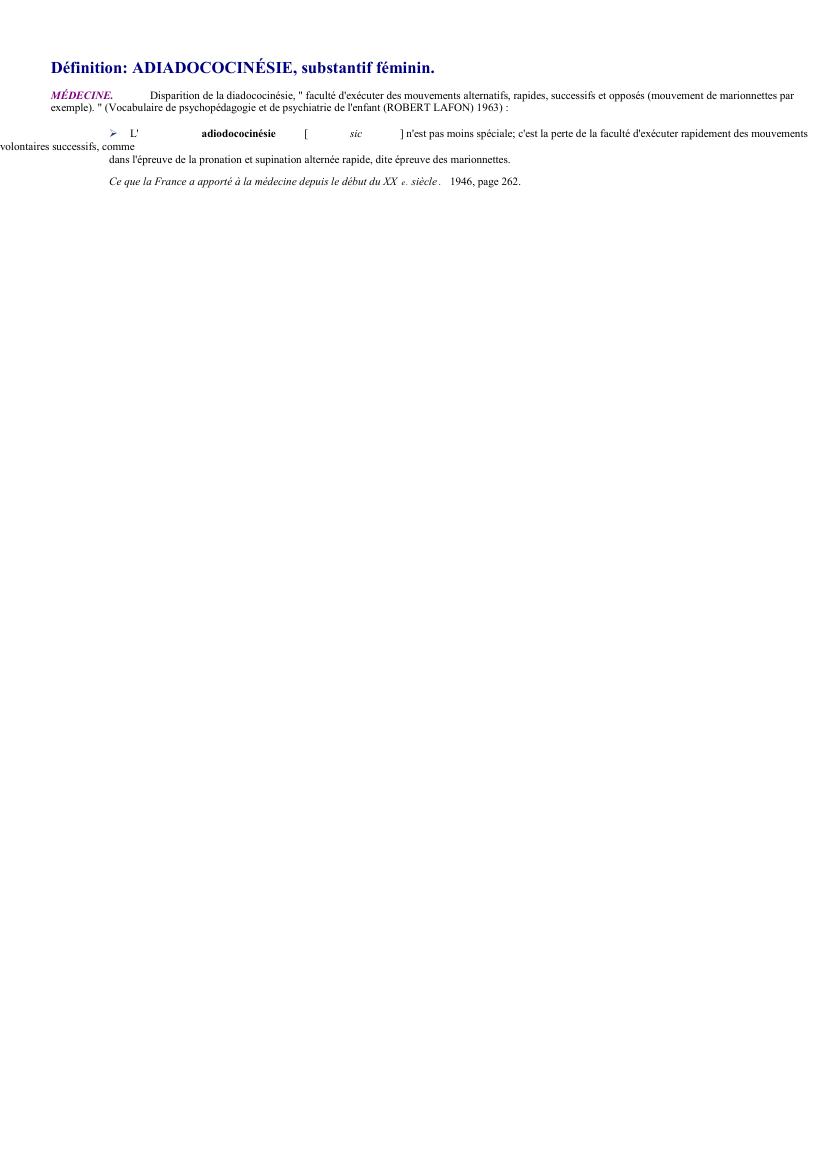 Prévisualisation du document 
	Définition: ADIADOCOCINÉSIE, substantif féminin.