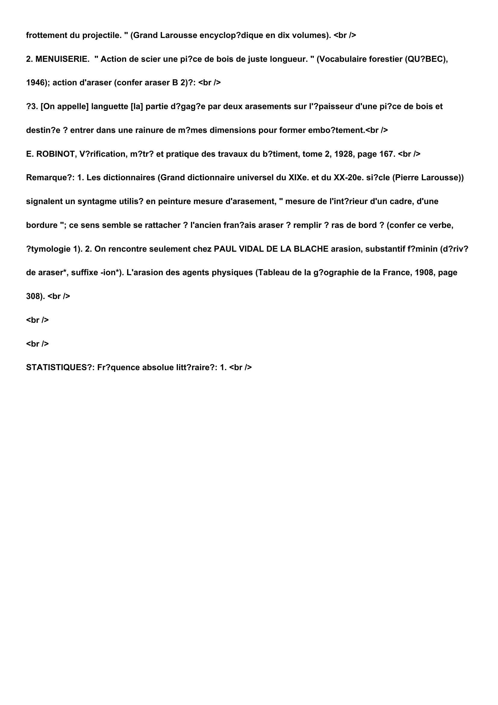 Prévisualisation du document Définition:
ARASEMENT, substantif masculin.
