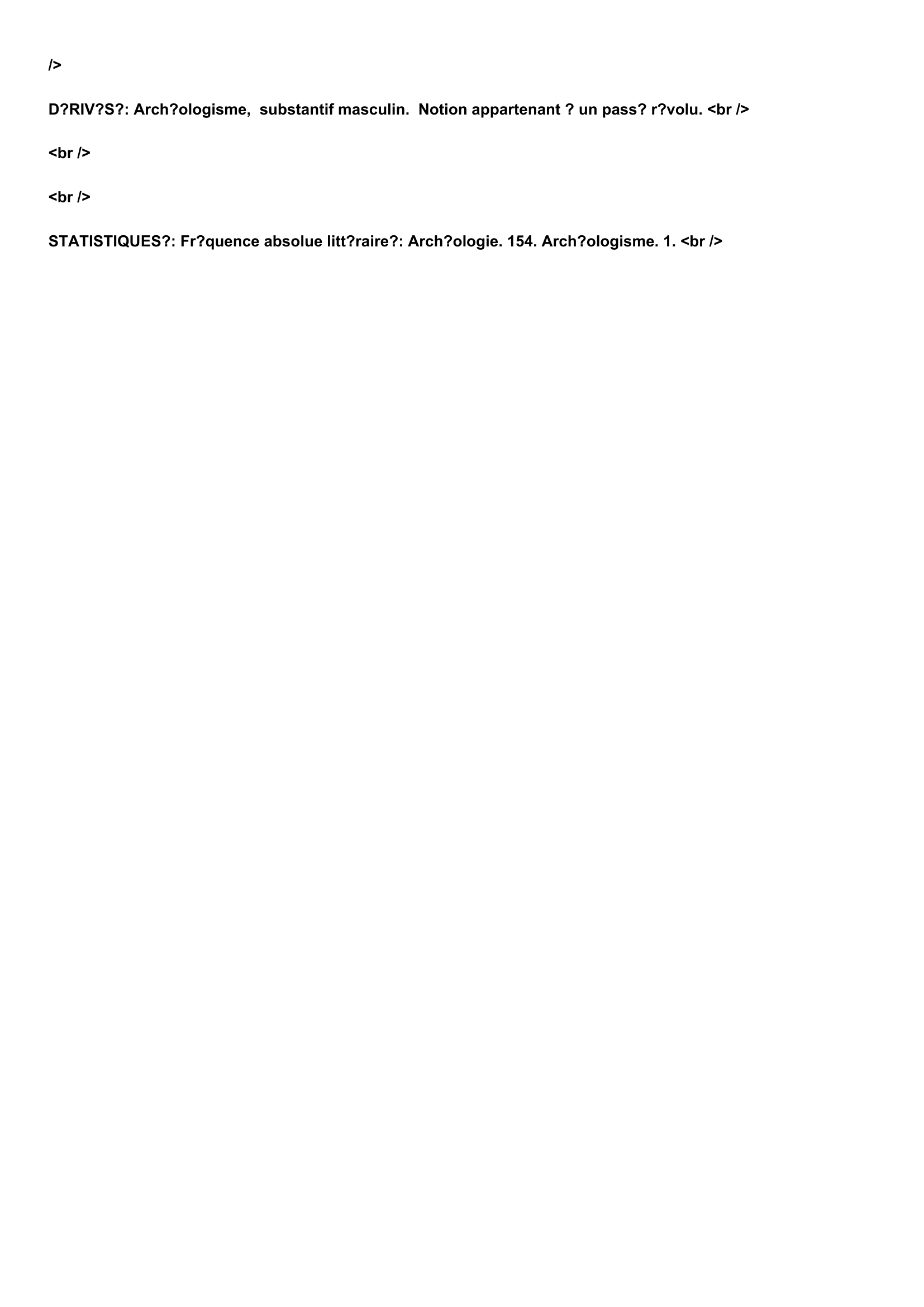 Prévisualisation du document Définition:
ARCHÉOLOGIE, substantif féminin.