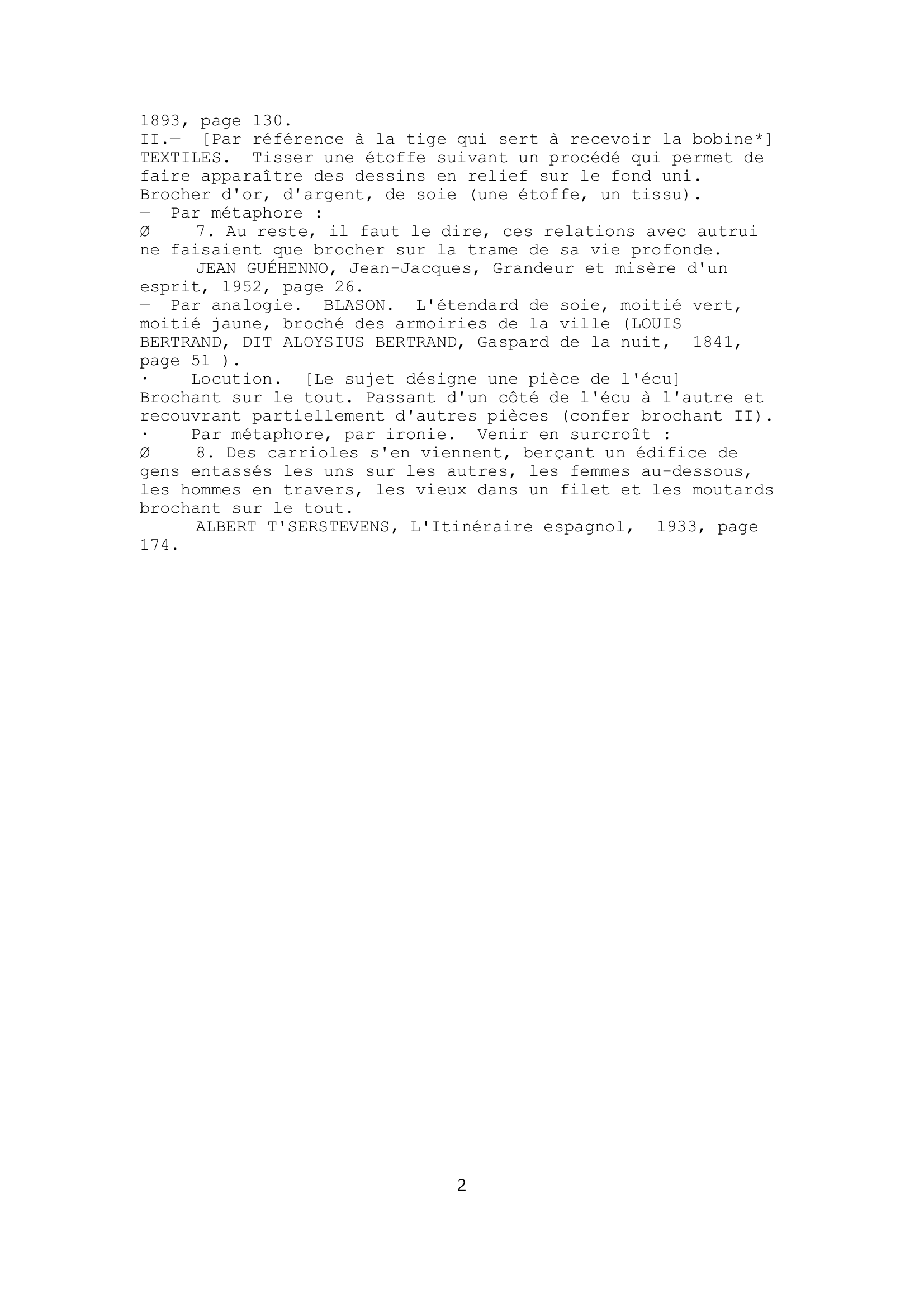 Prévisualisation du document Définition:
 brochée
BROCHÉE, substantif féminin.