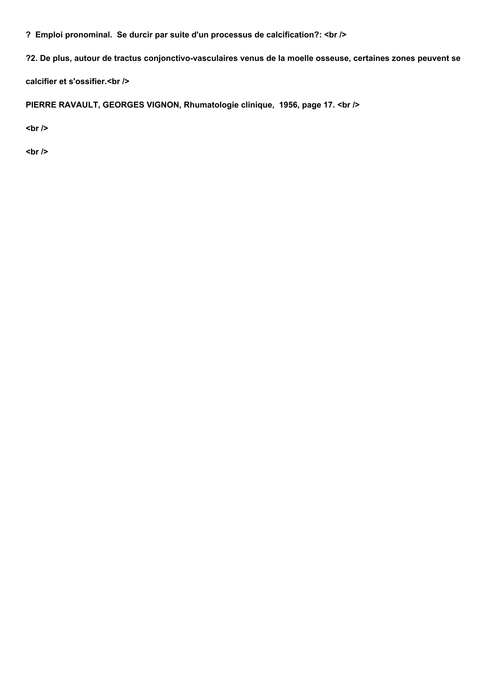 Prévisualisation du document Définition:
CALCIFIÉ, -ÉE, participe passé et adjectif.