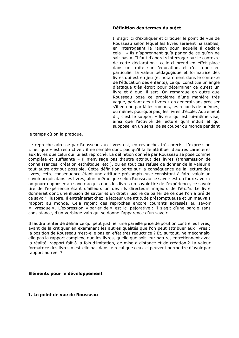 Prévisualisation du document Définition des termes du sujet
Il s’agit ici d’expliquer et critiquer le point de vue de
Rousseau selon lequel les...