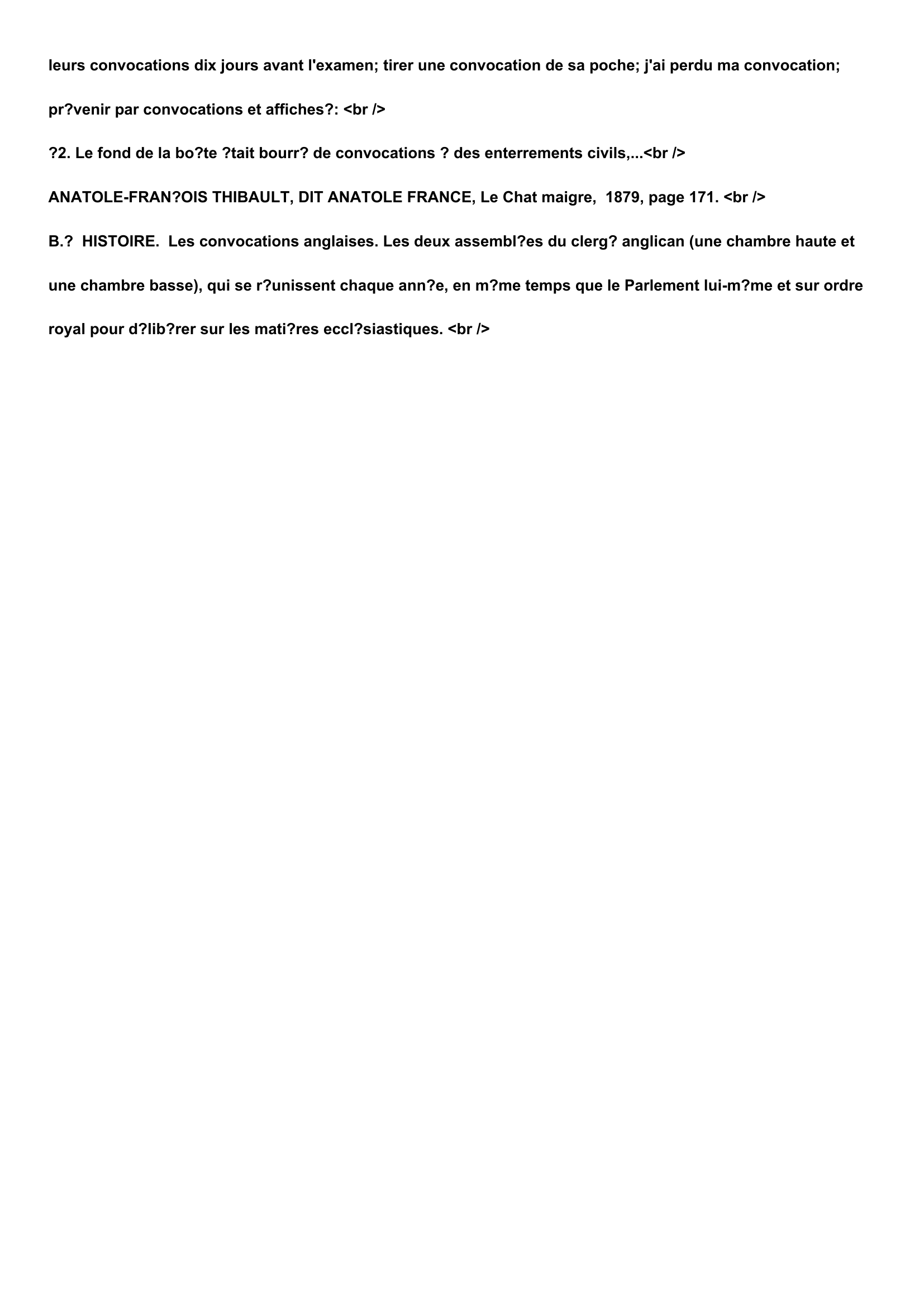 Prévisualisation du document Définition du terme:

CONVOCATION, substantif féminin.