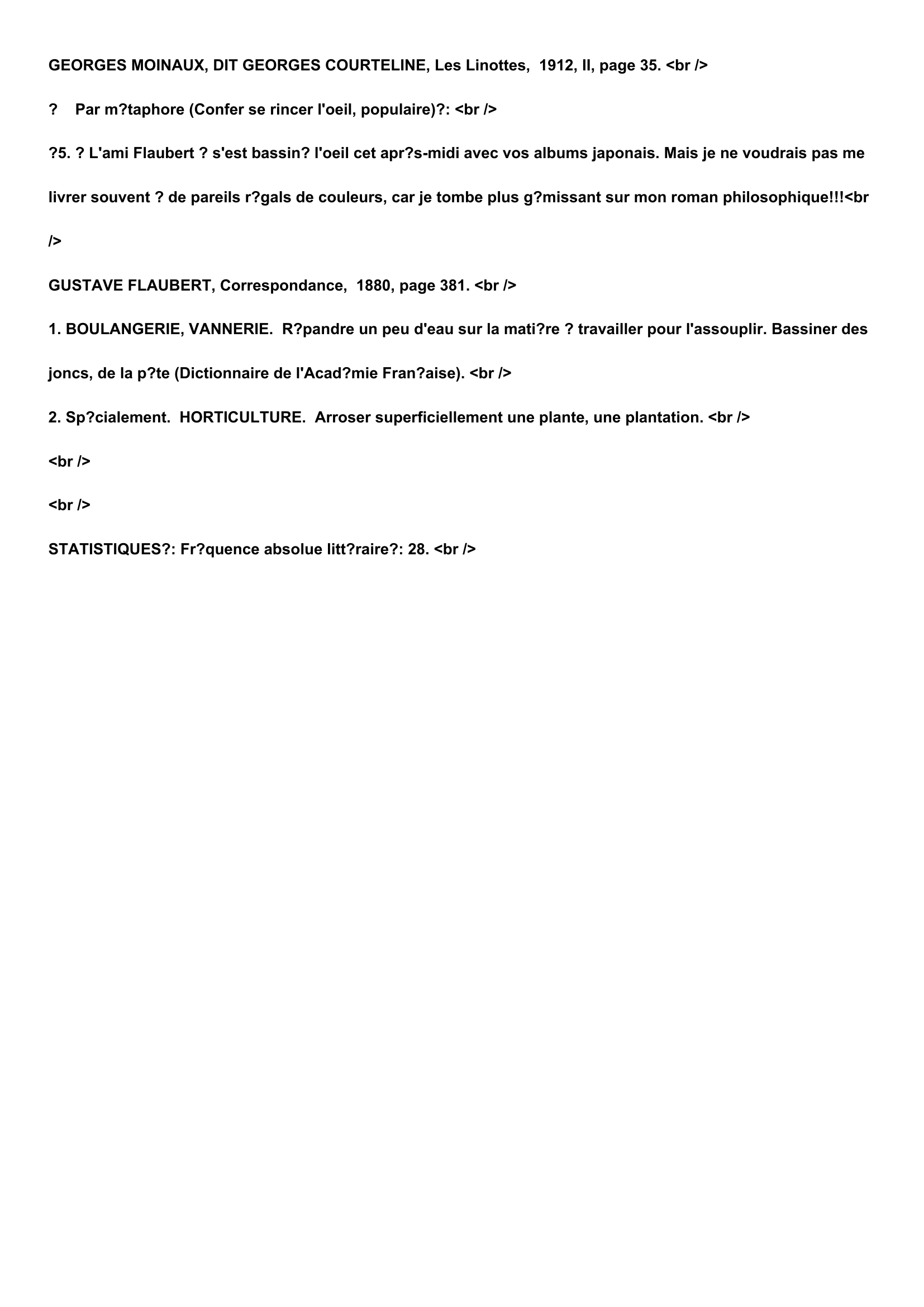 Prévisualisation du document Définition et usage du mot:
BASSINER1, verbe transitif.