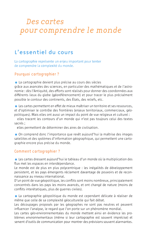 Prévisualisation du document Des cartes
pour comprendre le monde
L'essentiel du cours
La cartographie représente un enjeu important pour tenter
de comprendre la...