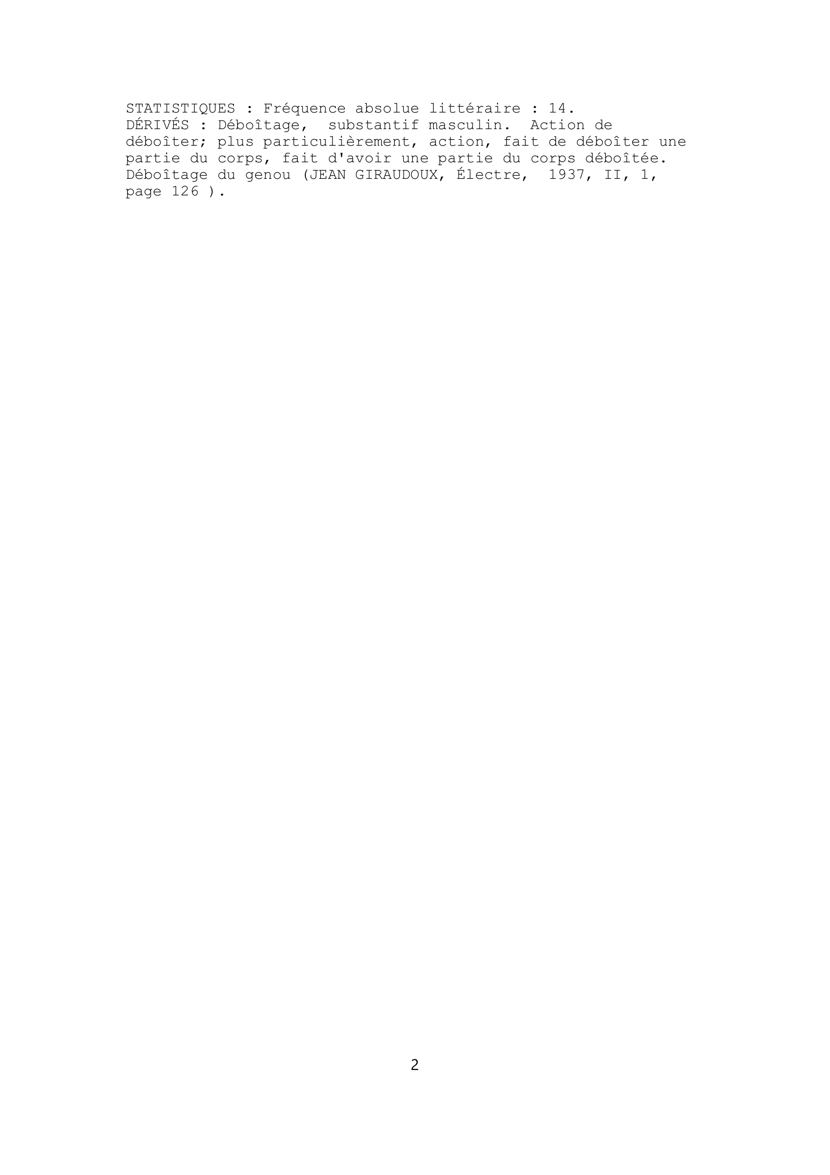Prévisualisation du document Dictionnaire en ligne:


DÉBOÎTER, verbe.